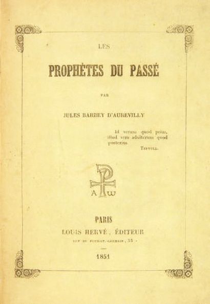 BARBEY D'AUREVILLY, Jules. The Prophets of the past. Paris, A. Hardel for Louis Hervé,...