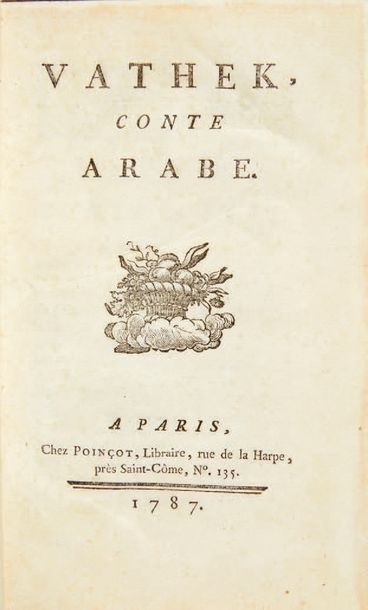 BECKFORD, William. Vathek, an Arab tale. Paris, Poinçot, 1787. In-8 (190 x 122 mm)...