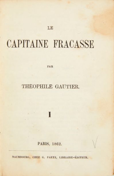 GAUTIER, Théophile. Captain Fracasse. Naumbourg, Paetz, 1862-1863. 6 volumes in 2...