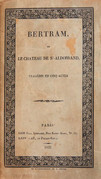 MATURIN, Charles Robert. Bertram, ou Le Château de St.-Aldobrand, tragédie en cinq...