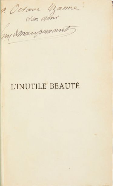 MAUPASSANT, Guy de. The Useless Beauty. Paris, Victor-Havard, 1890. In-12 (187 x...