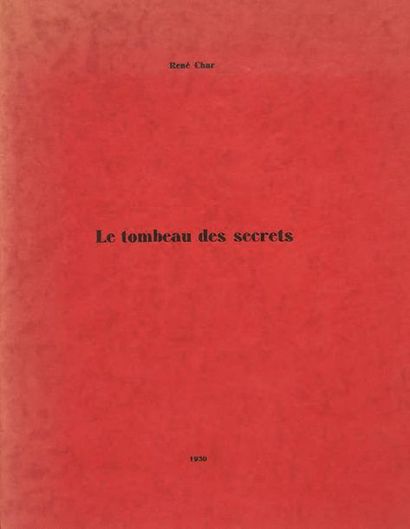 René CHAR. Le Tombeau des secrets. Sans lieu [Nimes, imprimerie A. Larguier pour...