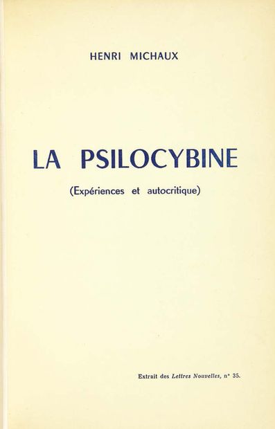 HENRI MICHAUX. La Psilocybine. (Expériences et autocritique). Paris, Les Lettres...