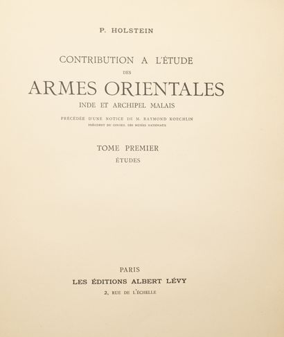 null HOLSTEIN, P., Contribution à l'étude des armes orientales, tome 1&2, Paris,...