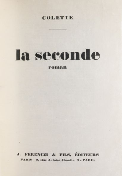 null COLETTE . La Seconde. Roman. Paris : J. Ferenczi & fils, 1929. — In-16, 186...
