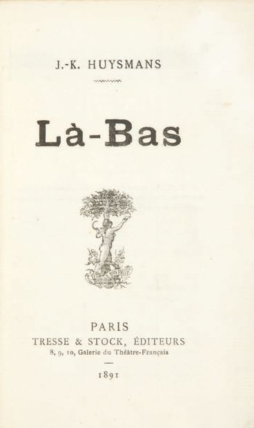 Joris-Karl HUYSMANS. Là-Bas. Paris, Tresse & Stock, 1891. In-12 de (2) ff., 441 pp.,...