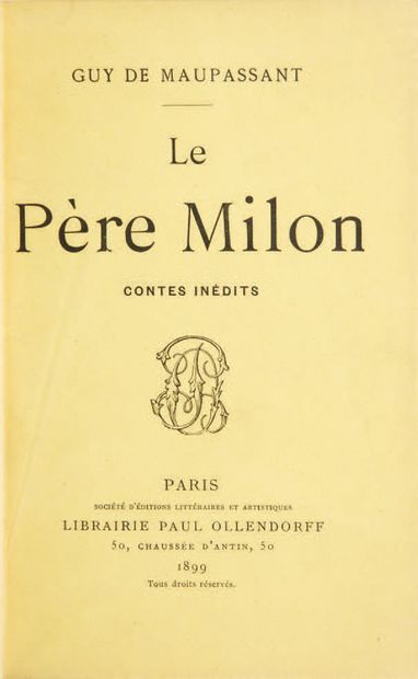 Guy de MAUPASSANT. Father Milon. Contes inédits. Paris, Paul Ollendorff, 1899.
In-12:...