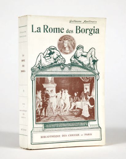 Guillaume APOLLINAIRE [et René DALÍZE]. La Rome des Borgia. Le pape Alexandre
VI...