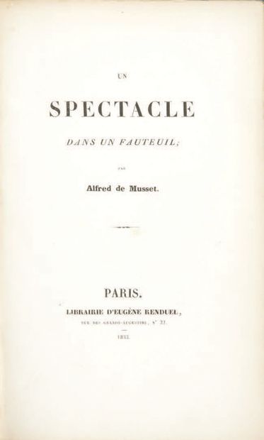 Alfred de MUSSET. Un spectacle dans un fauteuil. Paris, Eugène Renduel [puis: Paris,...