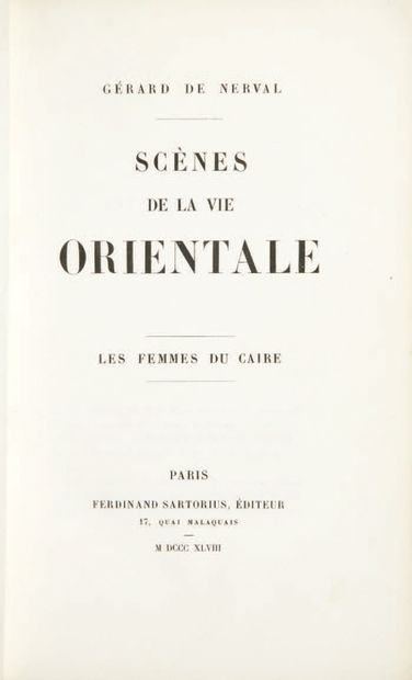 Gérard de Nerval. Scènes de la vie orientale. Les Femmes du Caire. Paris, Ferdinand...