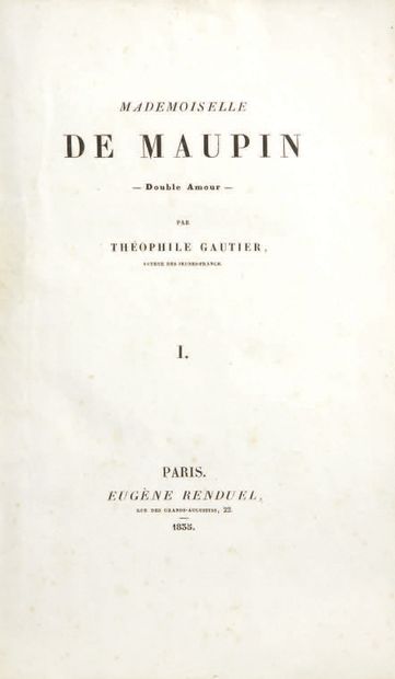 Théophile GAUTIER. Mademoiselle de Maupin. Double amour. Paris, Eugène Renduel, 1835-1836.
2...