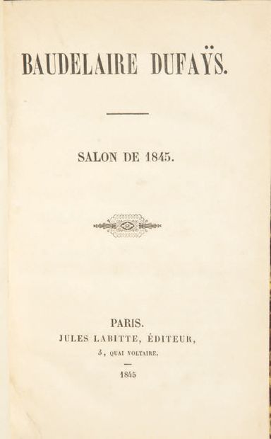Charles BAUDELAIRE. Salon de 1845. Paris, Jules Labitte (Imprimerie Dondey-Dupré),...