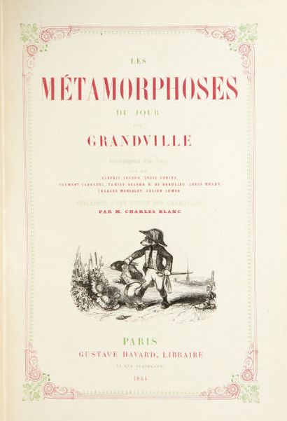 GRANDVILLE (Jean-Ignace-Isidore Gérard, dit J.J.). Les métamorphoses du jour, accompagnées...