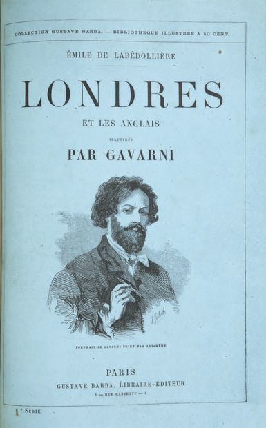 LA BEDOLLIÈRE (Émile de). London and the English, illustrated by Gavarni.
Paris,...