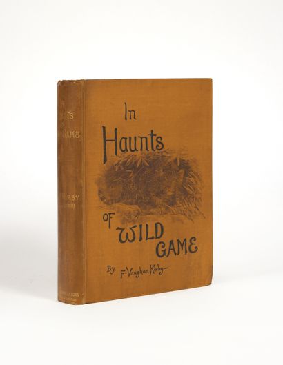 KIRBY, Frederick Vaughan In Haunts of Wild Game. A Hunter-
Naturalist's Wanderings...