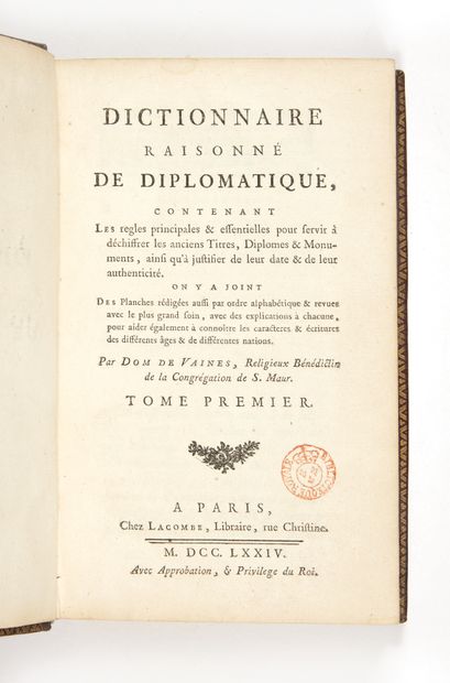 VAINES, Dom de Dictionnaire raisonné de diplomatique, contenant les règles principales...