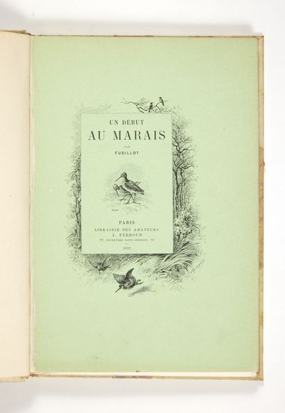 FUSILLOT (pseud. de REVEILHAC, Paul) Un Début au marais.
Paris, A. Ferroud, 1892....