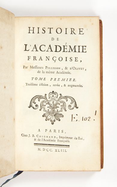 PELLISSON, Paul & OLIVET, abbé Joseph Thoulier d. Histoire de l'Académie Françoise....