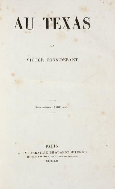 CONSIDERANT (Victor) Au Texas. Paris, Librairie Phalanstérienne, 1854. In-8 de (2)...
