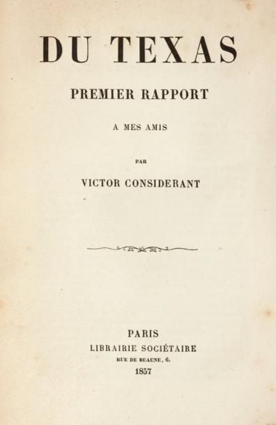 CONSIDERANT (Victor) Du Texas. Premier rapport à mes amis. Paris, Librairie Sociétaire,...