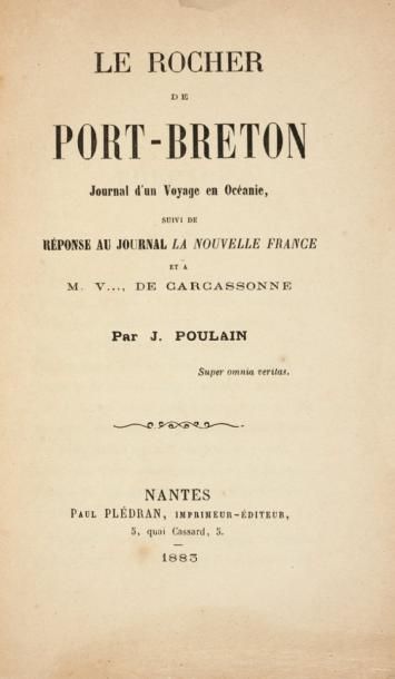 POULAIN (J.) Le Rocher de Port-Breton. Journal d'un voyage en Océanie, suivi de Réponse...