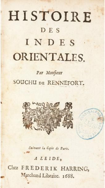 SOUCHU DE RENNEFORT (Urbain) Histoire des Indes orientales. Leyde, Frederik Harring,...