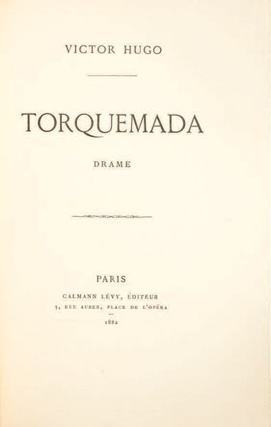 VICTOR HUGO. Torquemada, drame. Paris, Calmann Lévy, 1882.
In-8 : demi-maroquin rouge...