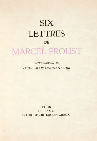 PROUST, Marcel. Six letters from Marcel Proust. Paris, for the friends of Doctor...