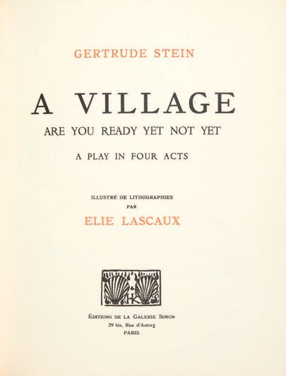 STEIN, Gertrude. A Village. Are you ready yet not yet.
A Play in four acts. Paris,...