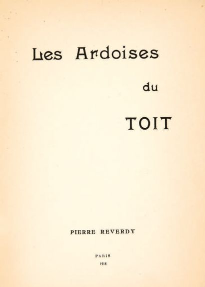 REVERDY, Pierre. Les Ardoises du toit. Paris, 1918.
In-8 [196 x 143] of (54) ff....