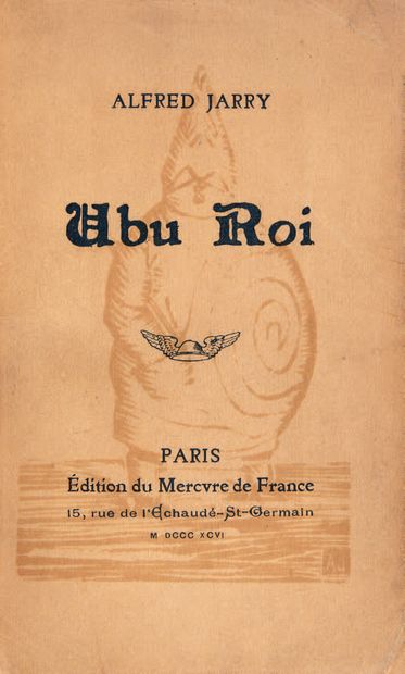 JARRY, Alfred. Ubu Roi. Drama in five prose acts. Restored in its integrity as it...