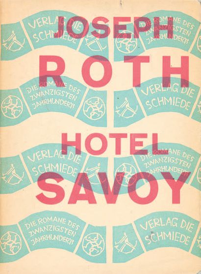 ROTH, Joseph. Hotel Savoy. Ein Roman. Berlin, Verlag Die Schmiede, 1924.
In-12 [187...