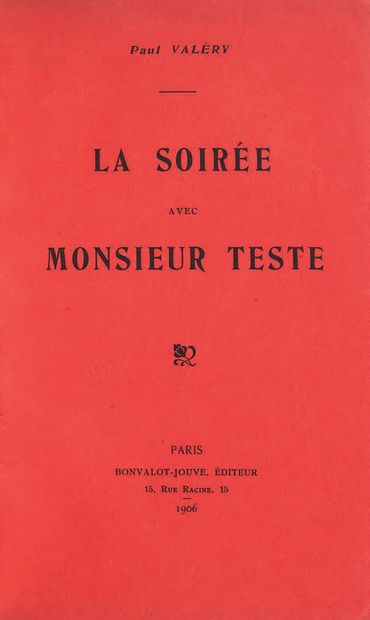 VALÉRY, Paul. La Soirée avec monsieur Teste. Paris, Bonvalot-Jouve, 1906.
In-8 [249...