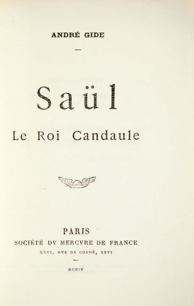 GIDE, André. Saül. Le Roi Candaule.
Paris, Société du Mercure de France, 1904.
In-8...
