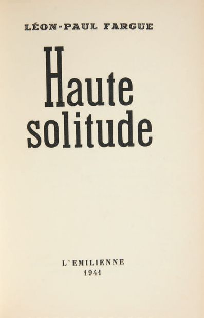 FARGUE, Léon-Paul. Haute Solitude. Paris, L'Émilienne, [Émile-Paul frères], 1941.
In-12...