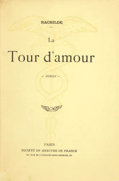 RACHILDE. La Tour d'amour. Roman. Paris, Société du Mercure de France, [1899].
In-12...