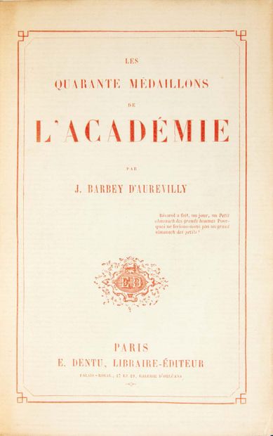 Jules BARBEY d’AUREVILLY (1808 – 1891) Les quarante médaillons de l'Académie. Paris,...