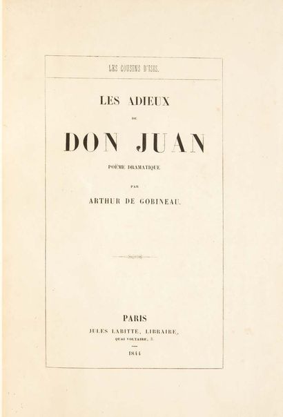 Arthur de GOBINEAU (1816 – 1882) Les adieux de Don Juan. Poëme dramatique.
Paris,...