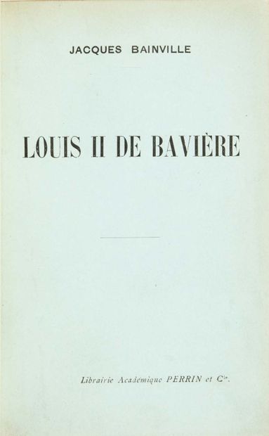 Jacques BAINVILLE (1879 – 1936) Louis II de Bavière.
Paris, Perrin, 1900.
In-12 de...