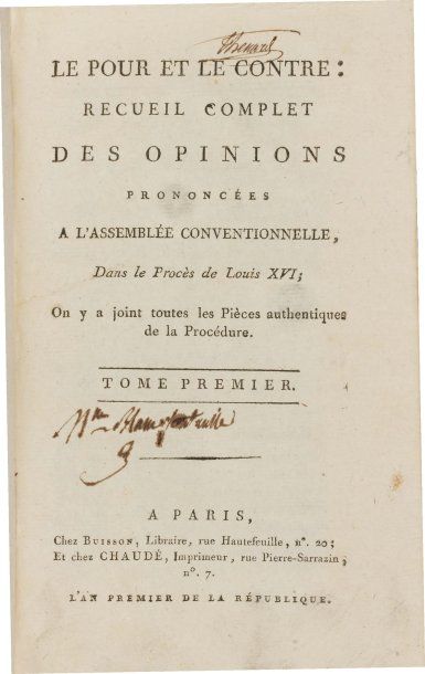 PROCES DE LOUIS XVI] Le Pour et le Contre. recueil complet des opinions prononcées...