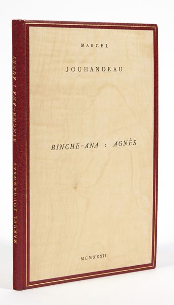 JOUHANDEAU, Marcel. Binche-Ana-Agnès. Paris, NRF, 1932 ; in-8 maroquin cerise, dos...