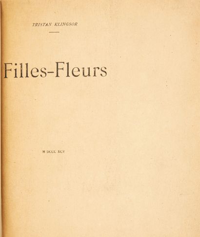 KLINGSOR, Tristan. Filles-Fleurs. Paris, Mercure de France, 1895 ; Plaquette in-32,...