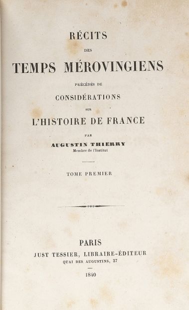 null THIERRY (Augustin). Le Récit des temps mérovingiens. Paris, Just Tessier, 1840....