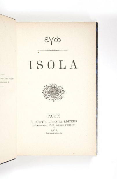 VALTESSE DE LA BIGNE (sous le pseudonyme de EGO). Isola. Paris, E. Dentu, 1876 ;...
