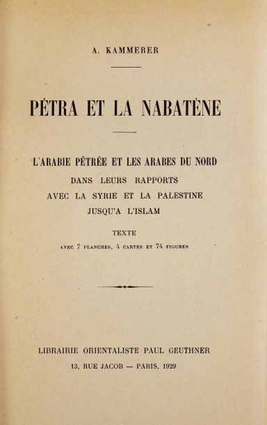 Petra - Kamm erer (A.). Pétra et la Nabatéenne. Paris, Geuthner, 1929, 2 volumes...