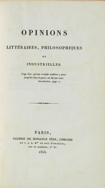 SAINT-SIMON Opinions littéraires, philosophiques et industrielles. Paris, Bossange,...