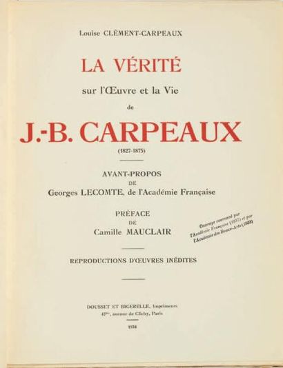 [CARPEAUX] CLÉMENT-CARPEAUX (Louise). La Vérité sur l'oeuvre et la vie de J.-B. Carpeaux...