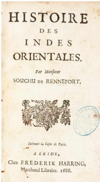 SOUCHU DE RENNEFORT (Urbain) Histoire des Indes orientales. Leyde, Frederik Harring,...