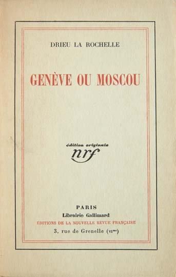 DRIEU LA ROCHELLE (Pierre) Genève ou Moscou. Paris, Gallimard, 1928. In-12: broché,...