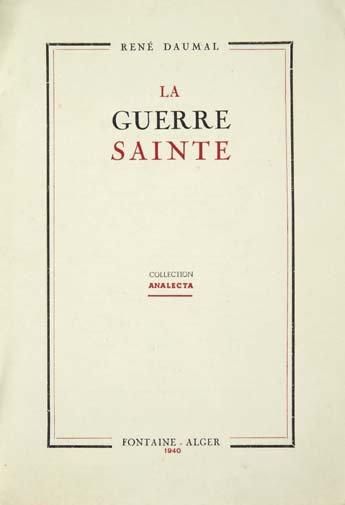 DAUMAL (René) La Guerre sainte. Alger, Fontaine, 1940. Plaquette in-8: brochée. Édition...
